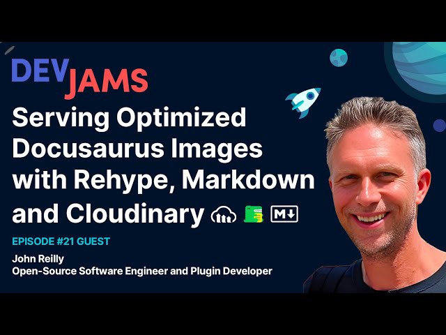 Serving Optimized Docusaurus Images with Rehype, Markdown and Cloudinary - DevJams Episode #21