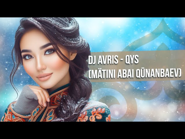 DJ AVRIS  -  QYS Mätını Abai Qūnanbaev