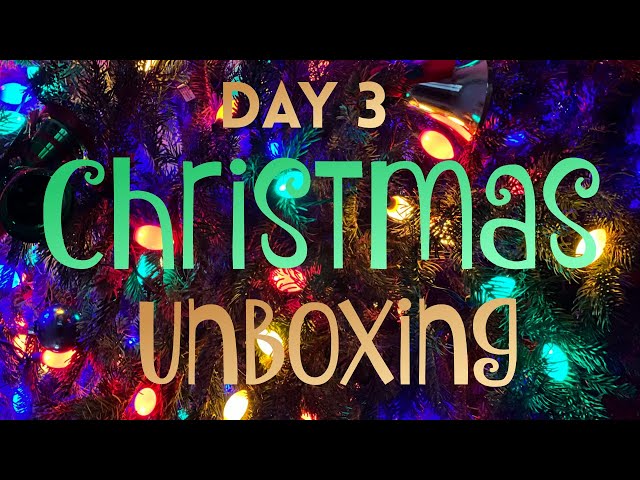 12 Days of Christmas Unboxing Spectacular Day 3