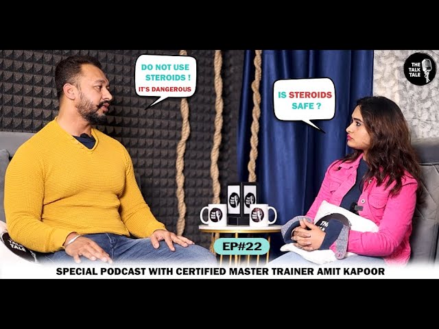 Is Steroids Safe ? Special Podcast with Certified Master Trainer Amit Kapoor | The Talk Tale Podcast