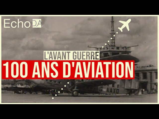 100 ans d'aviation ✈️ : L'avant Guerre 🔴 TV