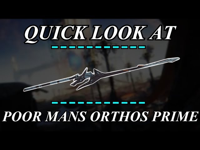 Warframe - Quick Look At : Poor Mans Orthos Prime (Zaw)