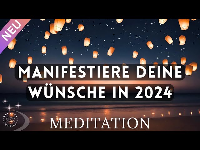 Meditation & Affirmationen 🌟 Das WUNSCHRITUAL um Wünsche zu manifestieren | auch im Schlaf | 2024