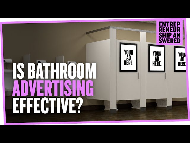 Is Bathroom Advertising Effective?