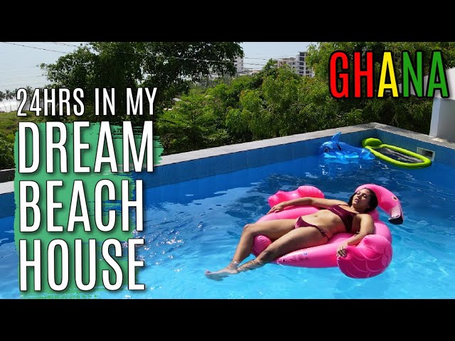 I FOUND THE BEST BEACH HOUSE IN GHANA! 24HRS IN MY DREAM HOME IN GHANA.