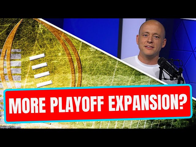 Josh Pate On MORE Playoff Expansion Coming (Late Kick Cut)