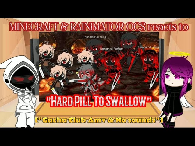 Minecraft & Rainimator Ocs reacts to "Hard Pill to Swallow" by @richardtallernumberonehero