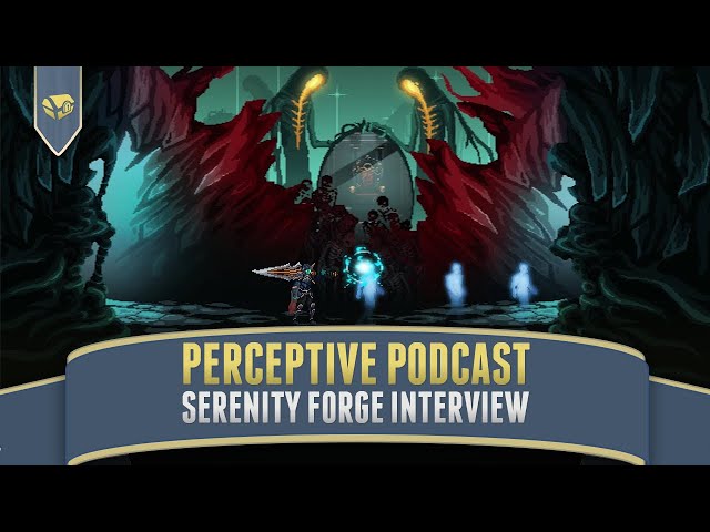 Catching Up With Serenity Forge and Death's Gambit Afterlife | Perceptive Podcast