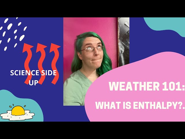 Weather 101 Episode 26: What is enthalpy?