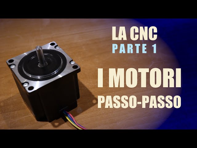 La CNC, Parte 1: I MOTORI PASSO-PASSO (stepper motors)