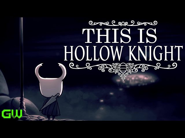 This is Hollow Knight