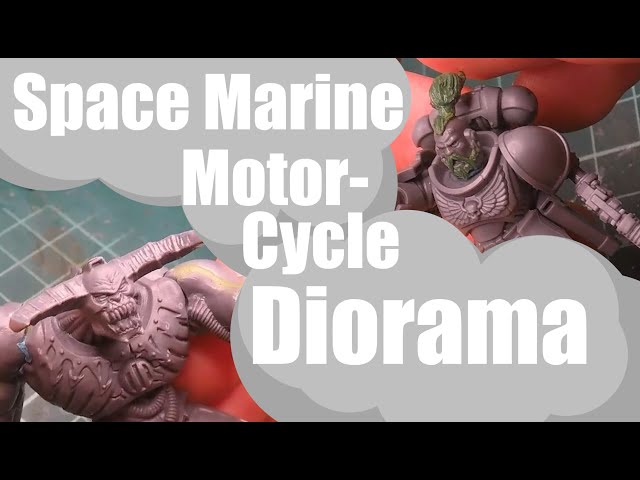 Making a Space Marine Motorcycle Diorama!