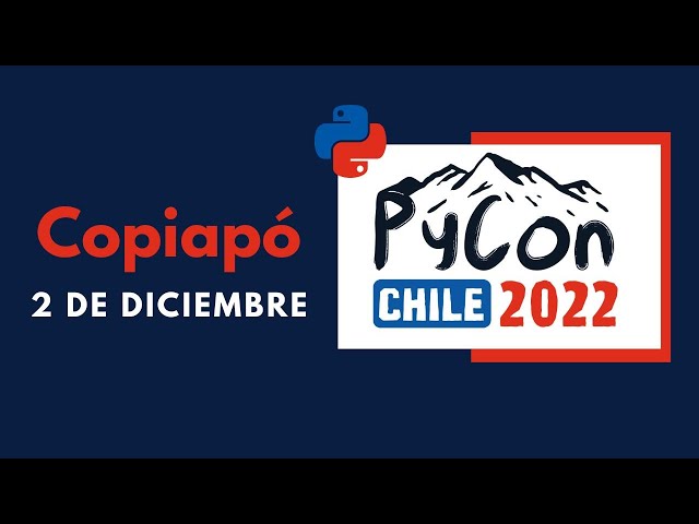 PyCon Chile 2022 Copiapó