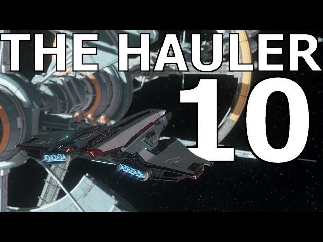 Star Citizen RP Series - The Hauler Episode 10
