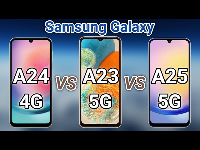 Samsung Galaxy A24 vs A23 5G vs A25 5G