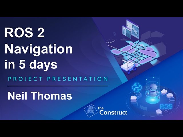 Neil Thomas ROS 2 Navigation Project Presentation