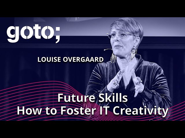 Future Skills - How to Foster IT Creativity • Louise Overgaard • GOTO 2023