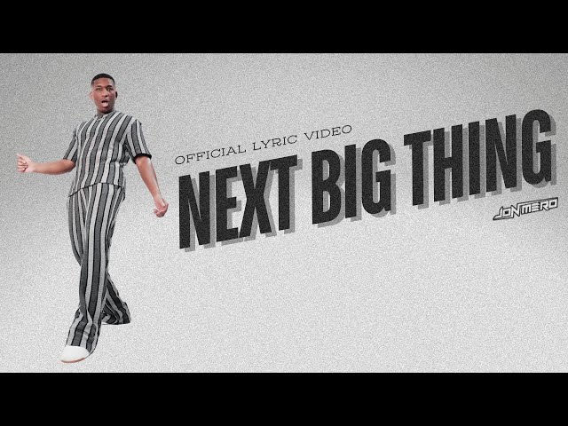 Next Big Thing - Jon Mero [Official Lyric Video]