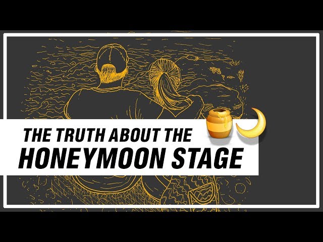The Truth about the Honeymoon stage