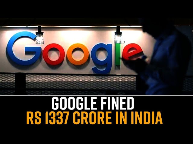 Google Fined ₹ 1,337 Crore by CCI In India For Anti Competitive Practices | Latest News