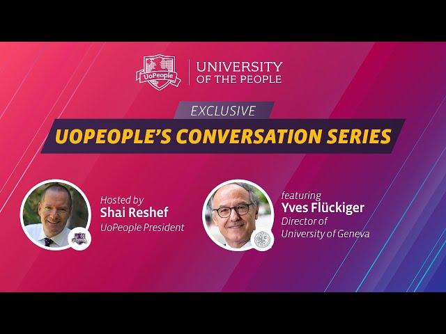 UoPeople's Conversation Series: Ep. 19  ft. Director of University of Geneva, Yves Flückiger