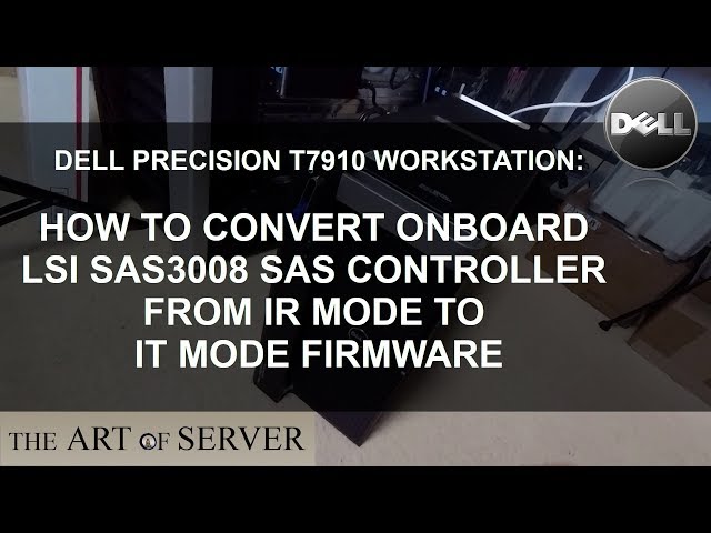 Dell Precision T7910: How to flash IT mode firmware on the onboard LSI SAS3008 controller