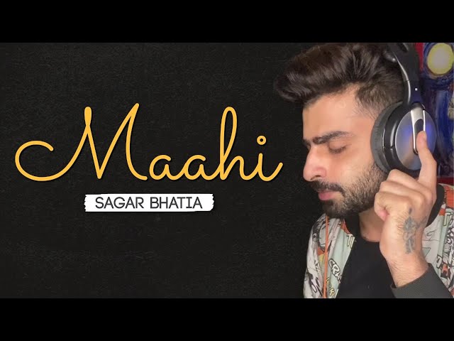 Maahi | Sagar Bhatia | Studio Cover | 2020