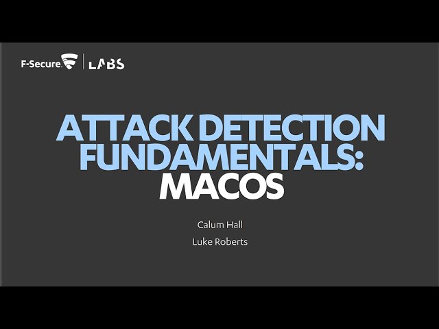 Attack Detection Fundamentals 2021: Workshop #2 - macOS