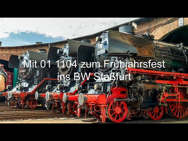 Mit der Schnellzug-Dampflok 01 1104  zum Frühjahrsfest ins Eisenbahnmuseum Staßfurt