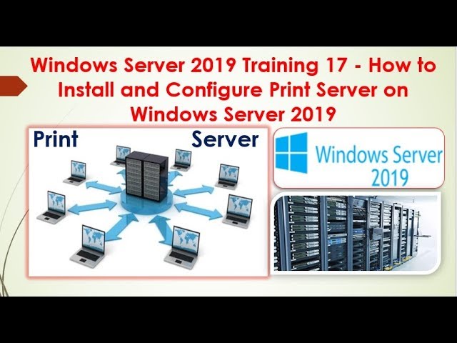 Windows Server 2019 Training 17 - How to Install and Configure Print Server on Windows Server 2019