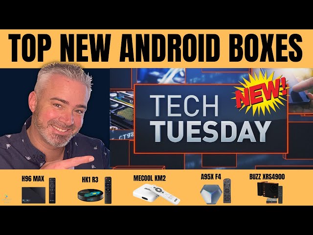 TOP NEW ANDROID BOXES FOR 2022 AND BEYOND NEW TECH TUESDAY