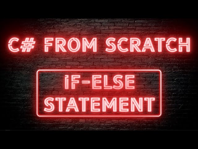 C# From Scratch - 02.06 If-else statement