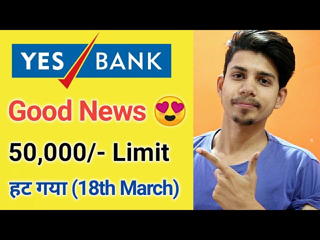 Yes Bank Big Update on 50000 Withdraw limit ¦ Yes Bank New 18th March 2020 ¦Yes Bank RBI Update news