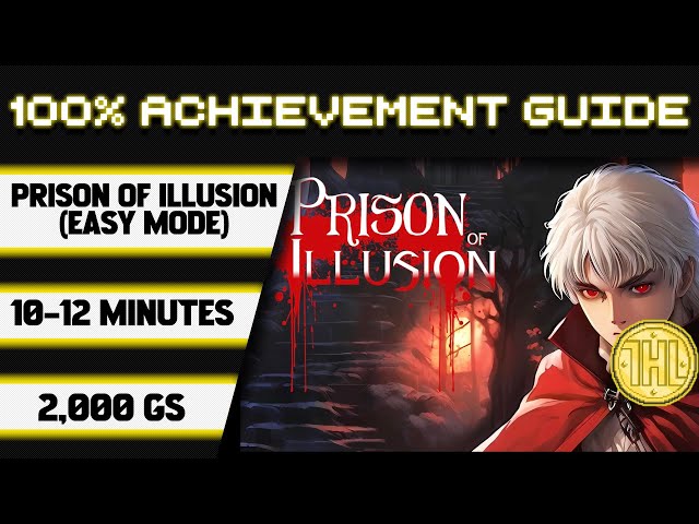 Prison of Illusion (Easy Mode) 100% Achievement Walkthrough * 2000GS in 10-12 Minutes *