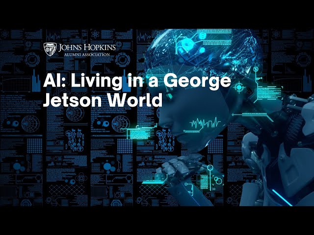 Artificial Intelligence: Living in a George Jetson World, presented by Hopkins at Home