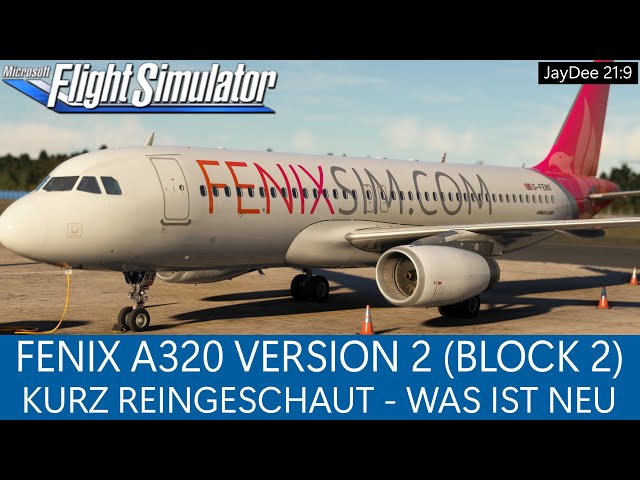 Fenix A320 - Version 2.0 (Block2) - Kurz reingeschaut - Was ist neu? ★ MSFS 2020 Deutsch