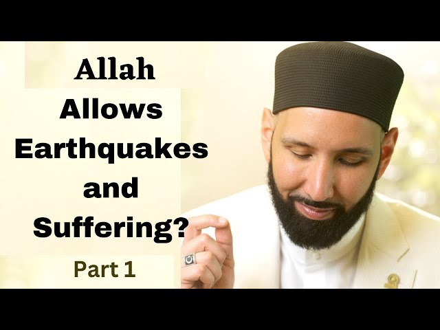 Allah Allows Earthquakes and Suffering ? (Part 1)  |  Dr. Omar Suleiman