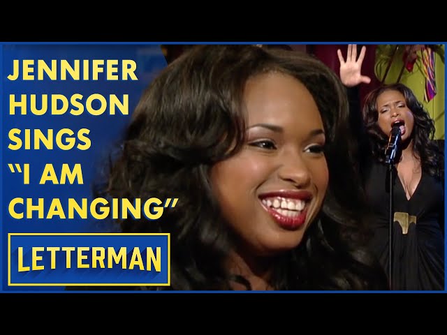 Jennifer Hudson Talks "American Idol" & Sings "I Am Changing" | Letterman