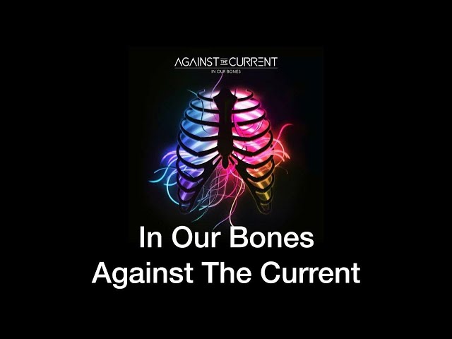 Against The Current - In Our Bones [Tradução/Legendado]