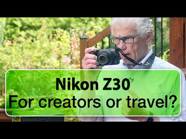 Nikon Z30 review detailed, hands-on - no ads, no interruptions