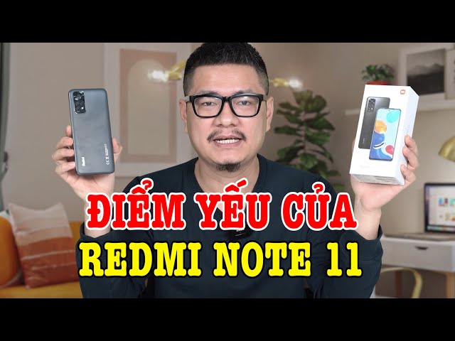 Đánh giá Redmi Note 11 sau vài ngày: ĐÂY LÀ ĐIỂM YẾU!
