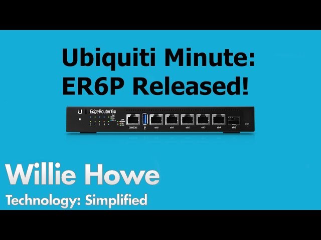 Ubiquiti Minute #7 - EdgeRouter 6P General Availability Release!