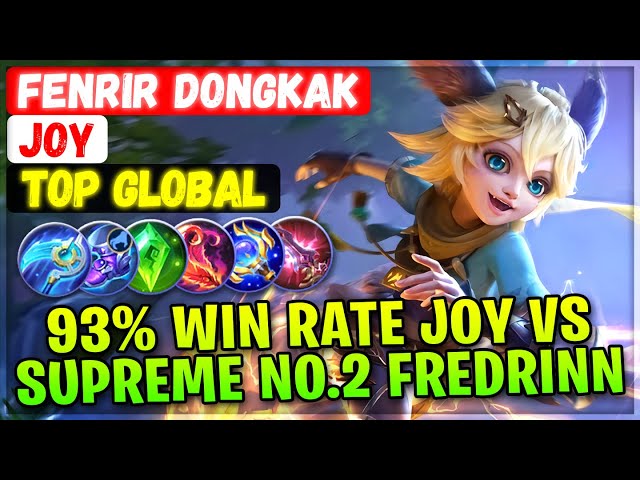 93% Win Rate Joy VS Supreme No.2 Fredrinn [ Top Global Joy ] FENRIR DONGKAK - Mobile Legends Build