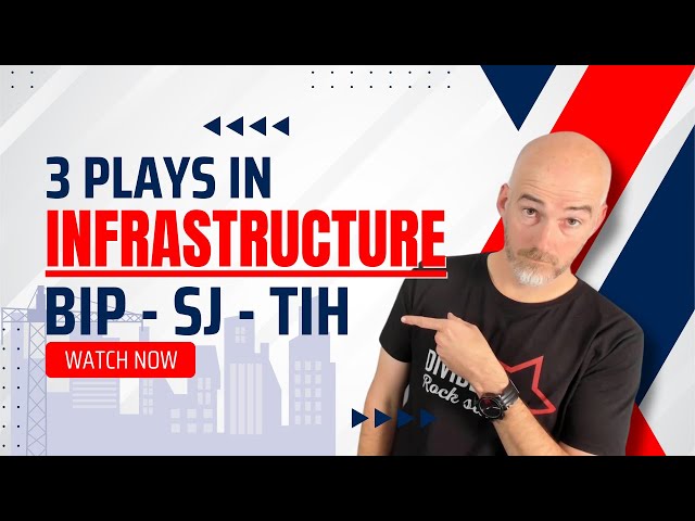 3 Plays on Infrastructure BIP, SJ, TIH