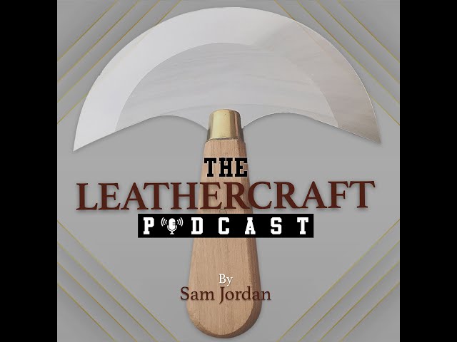 The Leathercraft Podcast: Ep 1 - Martin Carswell