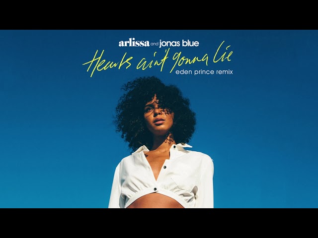 Arlissa, Jonas Blue - Hearts Ain't Gonna Lie (Eden Prince Remix)