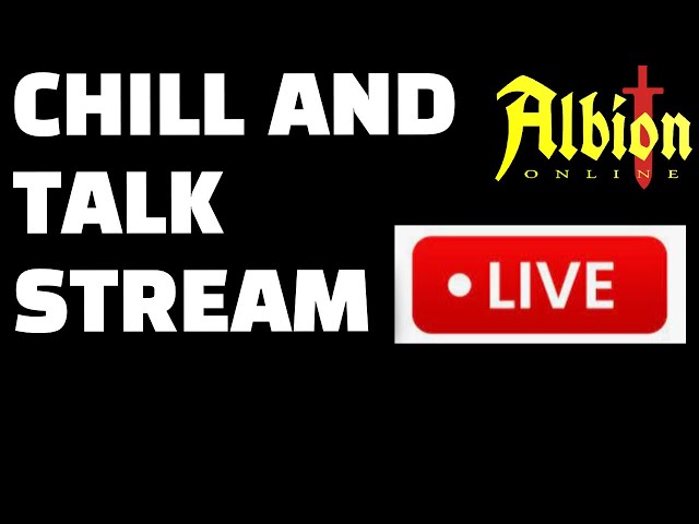 Albion Online Chill and Chat LIVE VOD