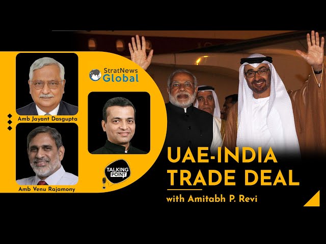 'India-UAE CEPA: A Decisive Step In Regional Integration, Greater Market Access In Thrust Areas'