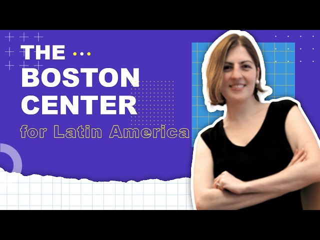 The Boston Center for Latin America - Policy Design & Implementation Changing The World