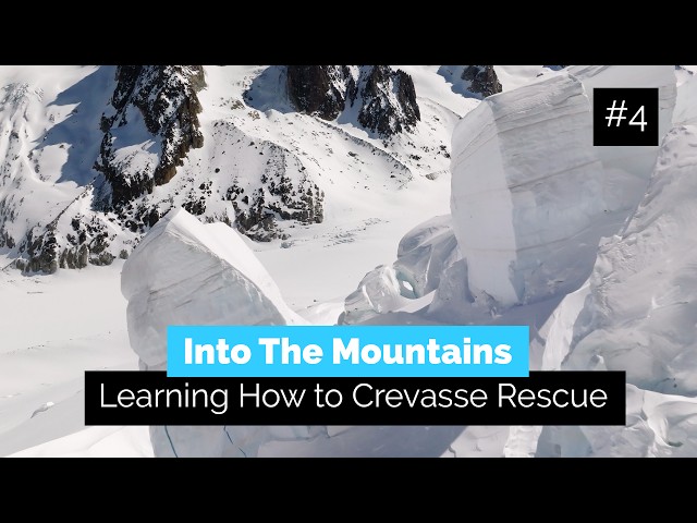 Learning How to Crevasse Rescue | Into the Mountains 4